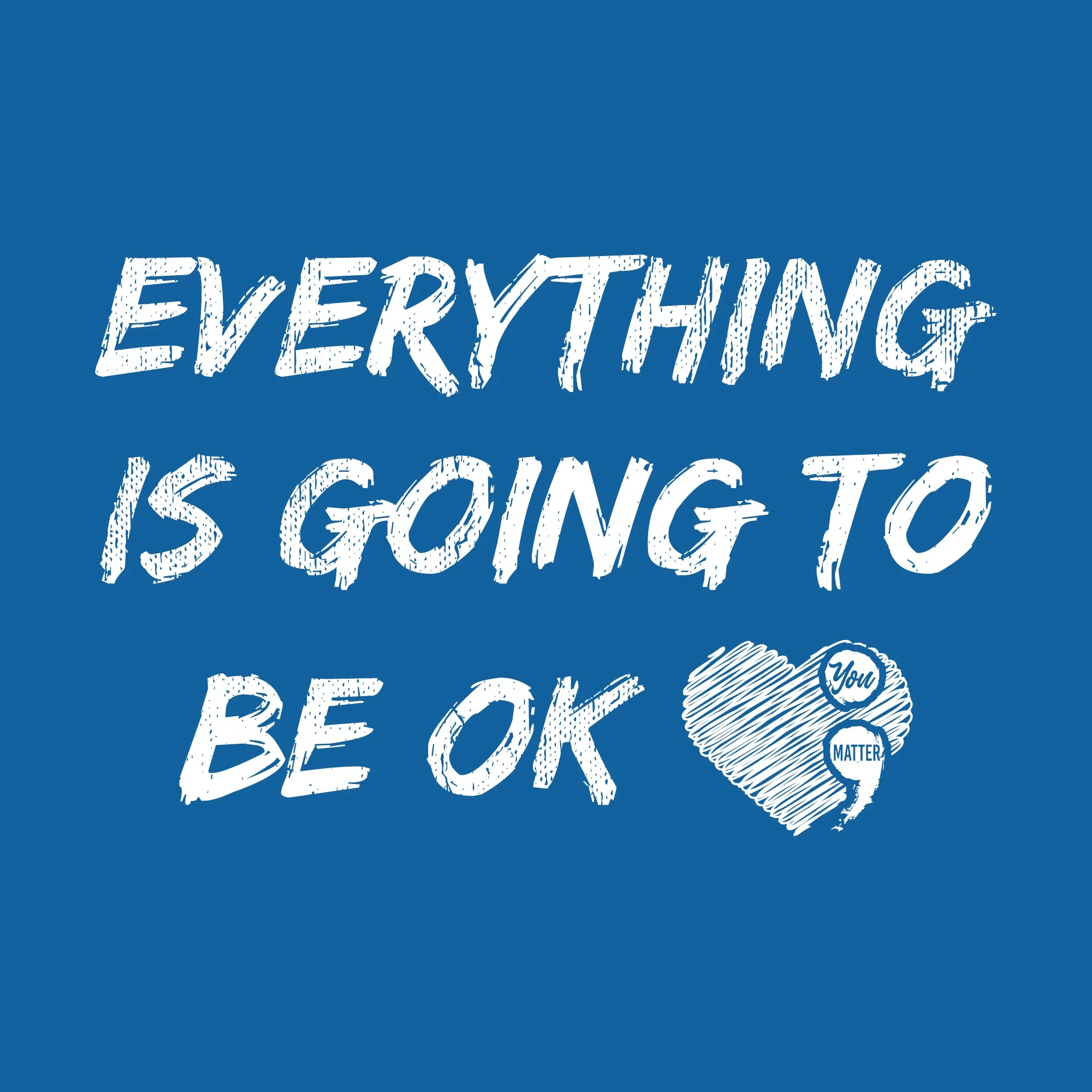 Everything Is Going To Be OK